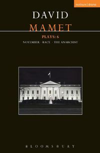 Cover image for Mamet Plays: 6: November; Race; The Anarchist