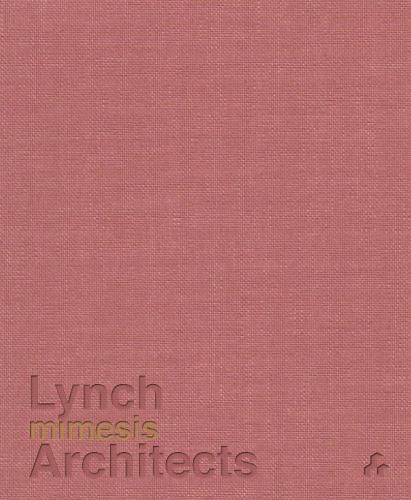 Mimesis: Lynch Architects