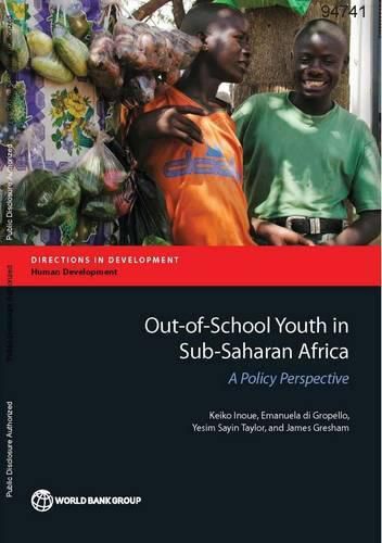 Cover image for Out of school youth in sub-Saharan Africa: a policy perspective