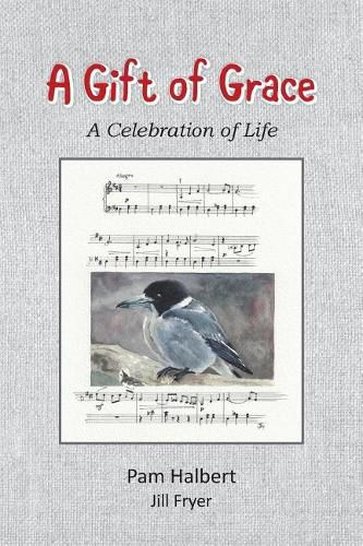 A Gift of Grace: A celebration of life