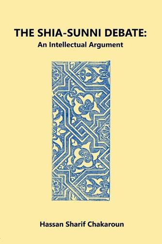 Cover image for The Shia-Sunni Debate: An Intellectual Argument