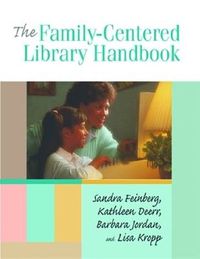 Cover image for The Family-centered Library Handbook