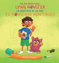 Cover image for Lying Monster/El Monstruo Mentiroso (The Ayo Adventures) - (Bilingual - English & Spanish)