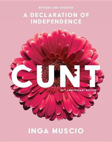 Cover image for Cunt (20th Anniversary Edition): A Declaration of Independence