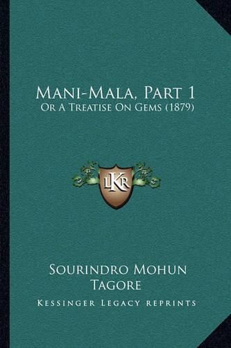 Cover image for Mani-Mala, Part 1: Or a Treatise on Gems (1879)