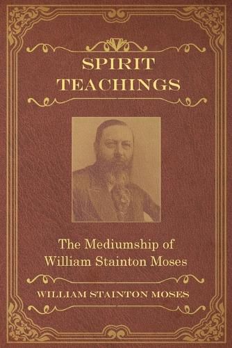 Cover image for Spirit Teachings: Through the Mediumship of William Stainton Moses