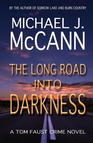 The Long Road Into Darkness: A Tom Faust Crime Novel