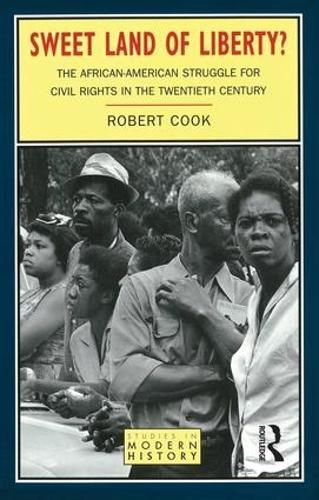 Cover image for Sweet Land of Liberty?: The African-American Struggle for Civil Rights in the Twentieth Century