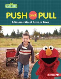 Cover image for Push and Pull: A Sesame Street (R) Science Book