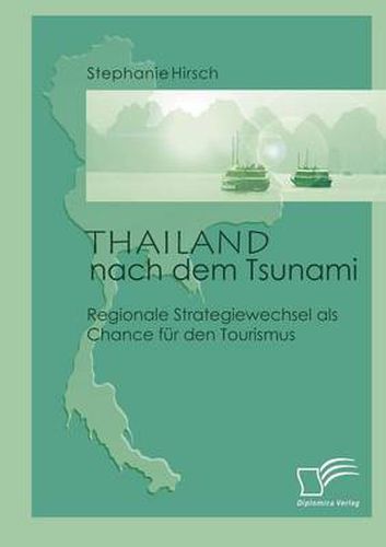 Cover image for Thailand nach dem Tsunami: Regionale Strategiewechsel als Chance fur den Tourismus