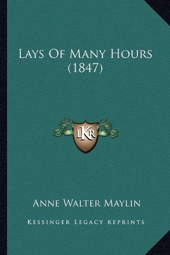 Cover image for Lays of Many Hours (1847)