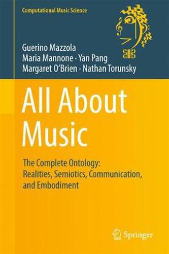 Cover image for All About Music: The Complete Ontology: Realities, Semiotics, Communication, and Embodiment