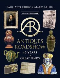 Cover image for Antiques Roadshow: 40 Years of Great Finds