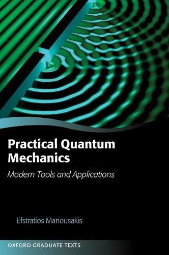 Cover image for Practical Quantum Mechanics: Modern Tools and Applications