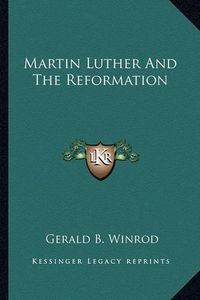 Cover image for Martin Luther and the Reformation