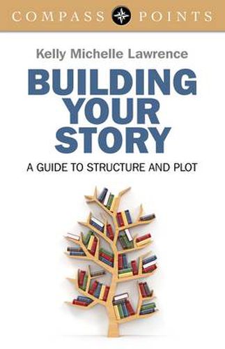 Cover image for Compass Points: Building Your Story - A guide to structure and plot