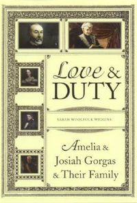 Cover image for Love and Duty: Amelia and Josiah Gorgas and Their Family