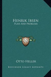 Cover image for Henrik Ibsen: Plays and Problems