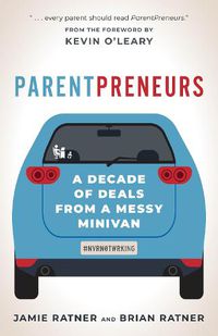 Cover image for ParentPreneurs: A Decade of Deals from a Messy Minivan