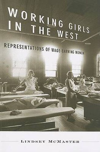 Cover image for Working Girls in the West: Representations of Wage-Earning Women