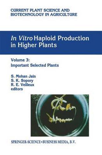 In vitro Haploid Production in Higher Plants: Volume 3: Important Selected Plants