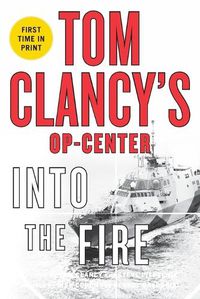 Cover image for Tom Clancy's Op-Center: Into the Fire