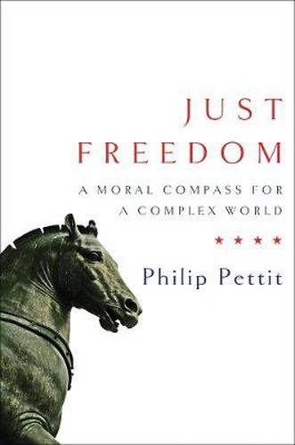 Cover image for Just Freedom: A Moral Compass for a Complex World