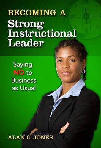 Cover image for Becoming a Strong Instructional Leader: Saying No to Business as Usual