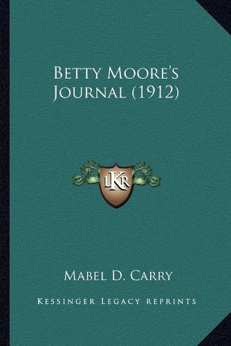 Cover image for Betty Moore's Journal (1912)