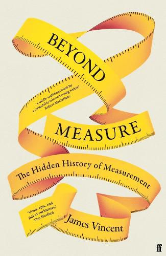 Cover image for Beyond Measure: The Hidden History of Measurement