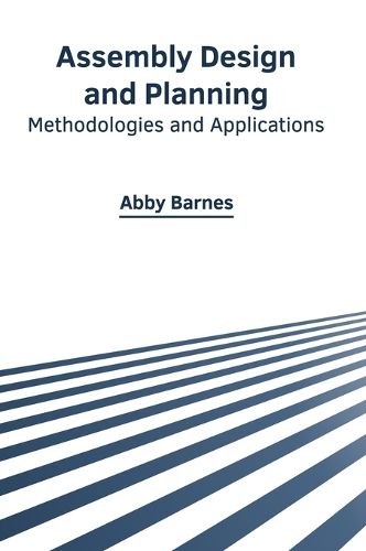 Cover image for Assembly Design and Planning: Methodologies and Applications