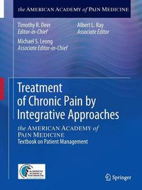 Cover image for Treatment of Chronic Pain by Integrative Approaches: the AMERICAN ACADEMY of PAIN MEDICINE Textbook on Patient Management