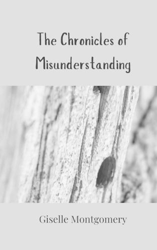 Cover image for The Chronicles of Misunderstanding