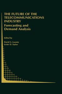 Cover image for The Future of the Telecommunications Industry: Forecasting and Demand Analysis