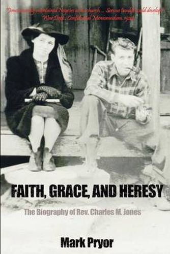 Cover image for Faith, Grace and Heresy: The Biography of REV. Charles M. Jones