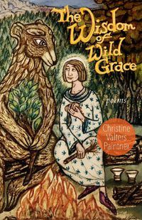Cover image for The Wisdom of Wild Grace: Poems