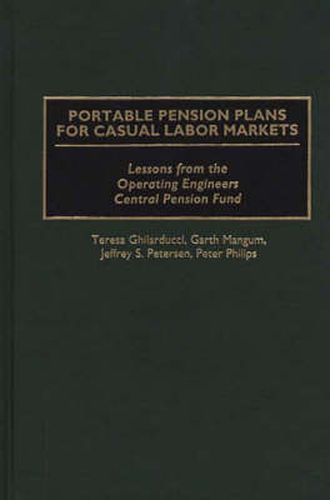 Portable Pension Plans for Casual Labor Markets: Lessons from the Operating Engineers Central Pension Fund