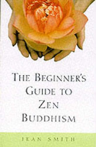 The Beginner's Guide to Zen Buddhism