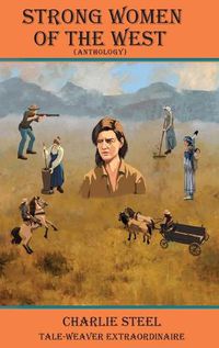 Cover image for STRONG WOMEN OF THE WEST (Anthology)