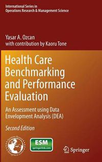 Cover image for Health Care Benchmarking and Performance Evaluation: An Assessment using Data Envelopment Analysis (DEA)