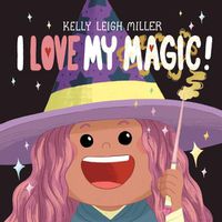Cover image for I Love My Magic!