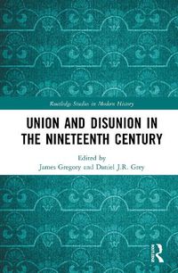 Cover image for Union and Disunion in the Nineteenth Century