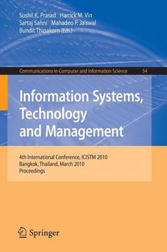 Cover image for Information Systems, Technology and Management: 4th International Conference, ICISTM 2010, Bangkok, Thailand, March 11-13, 2010. Proceedings