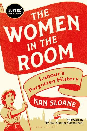 Cover image for The Women in the Room: Labour's Forgotten History