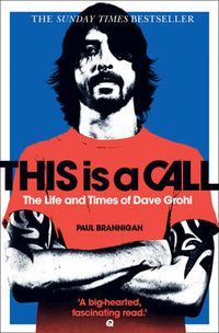 Cover image for This Is a Call: The Life and Times of Dave Grohl