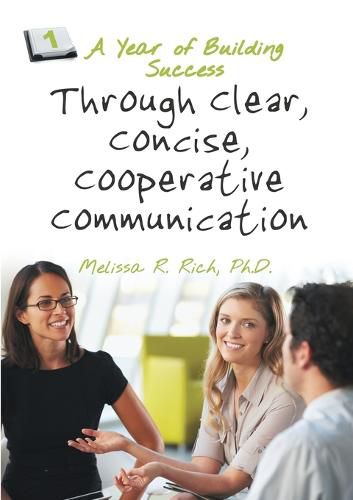 Cover image for A Year of Building Success Through Clear, Concise, Cooperative Communication