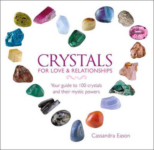 Cover image for Crystals for Love and Relationships: Your Guide to 100 Crystals and Their Mystic Powers