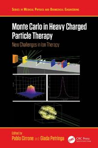 Cover image for Monte Carlo in Heavy Charged Particle Therapy