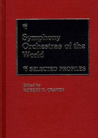 Cover image for Symphony Orchestras of the World: Selected Profiles