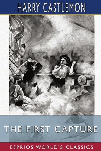 Cover image for The First Capture (Esprios Classics)